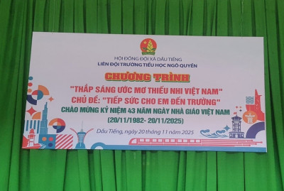 CHƯƠNG TRÌNH “THẮP SÁNG ƯỚC MƠ THIẾU NHI VIỆT NAM” VỚI CHỦ ĐỀ “TIẾP SỨC CHO EM ĐẾN TRƯỜNG” CHÀO MỪNG KỶ NIỆM 43 NĂM NGÀY NHÀ GIÁO VIỆT NAM (20/11/1982 - 20/11/2025).