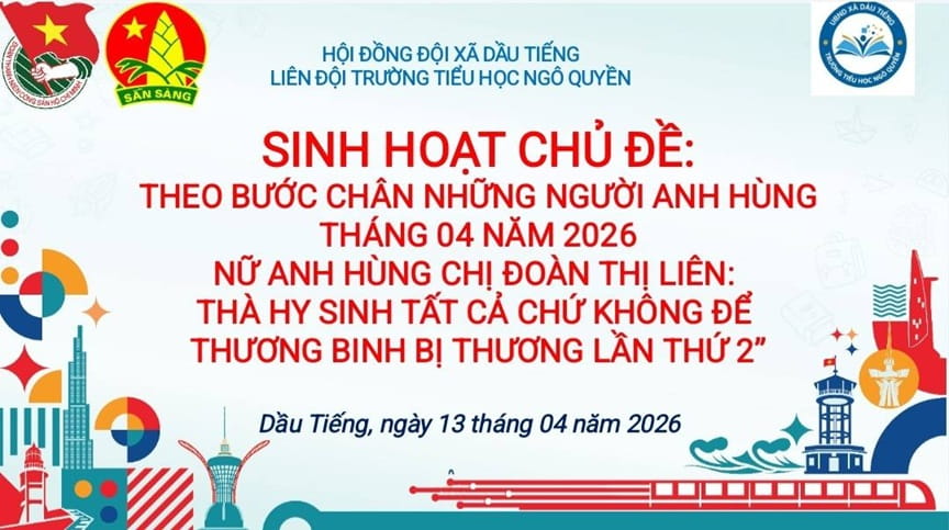 SINH HOẠT DƯỚI CỜ CHỦ ĐỀ: “THEO BƯỚC CHÂN ANH HÙNG – NOI GƯƠNG CHỊ ĐOÀN THỊ LIÊN”