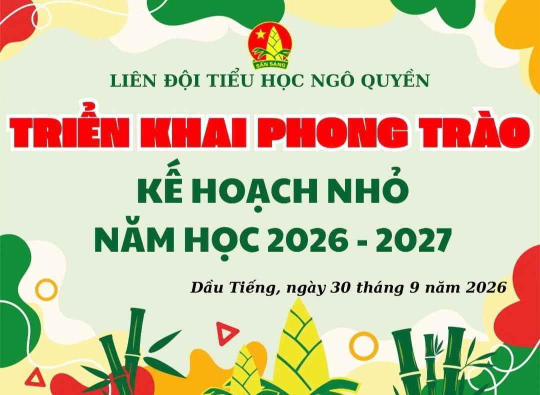LIÊN ĐỘI TRƯỜNG TIỂU HỌC NGÔ QUYỀN PHÁT ĐỘNG PHONG TRÀO “KẾ HOẠCH NHỎ”